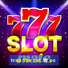 trap the cat 18 pc